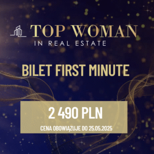 Bilet FIRST MINUTE - Udział w Gali Top Woman in Real Estate 2025